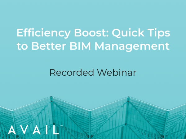 Efficiency Boost-Quick Tips to Better BIM Management // Recorded Webinar