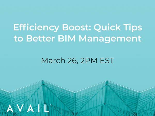 Efficiency Boost: Quick Tips to Better BIM Management // March 26, 2025, 2pm EST