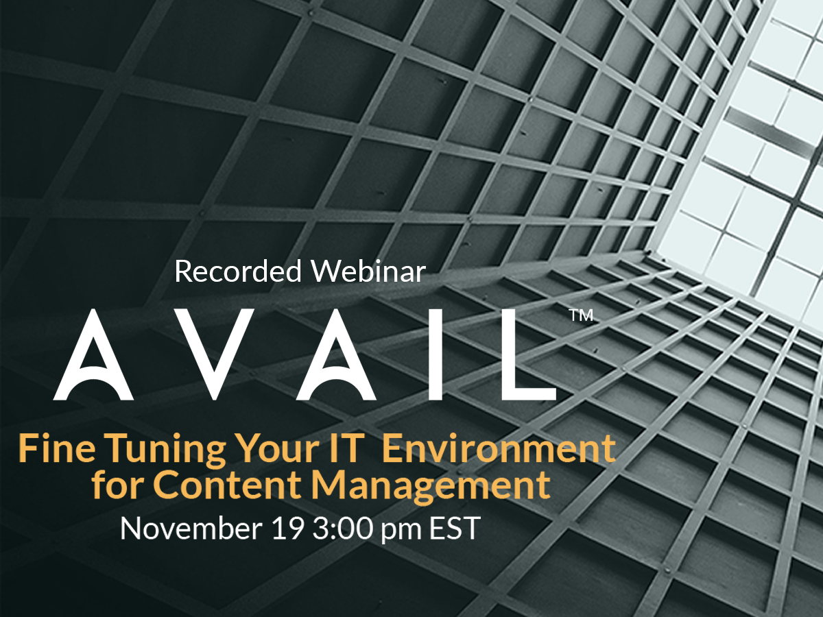 AVAIL | Fine Tuning Your IT Environment for Content Management