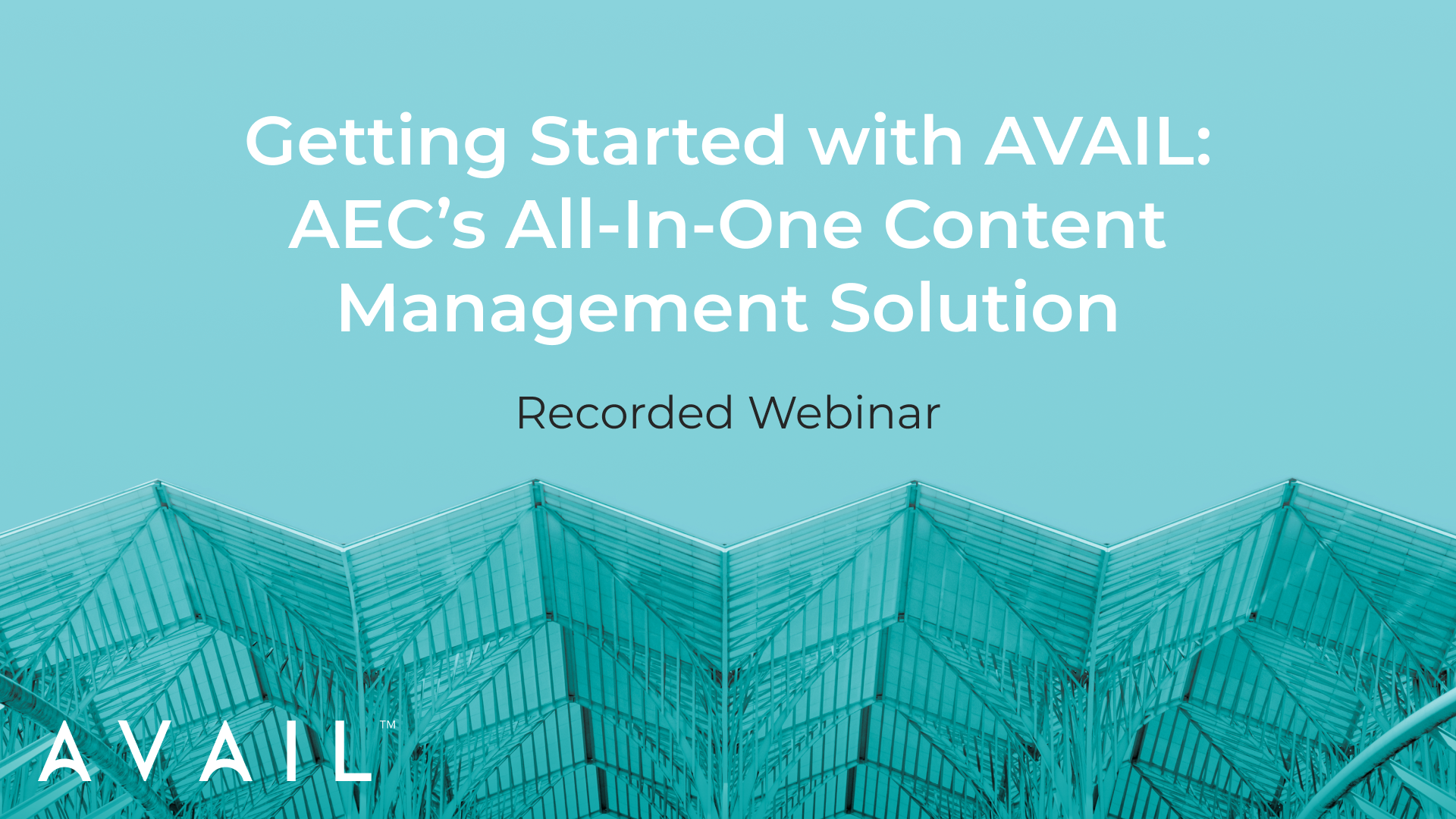 Getting Started with AVAIL AEC’s All-In-One Content Management Solution / Recorded Webinar