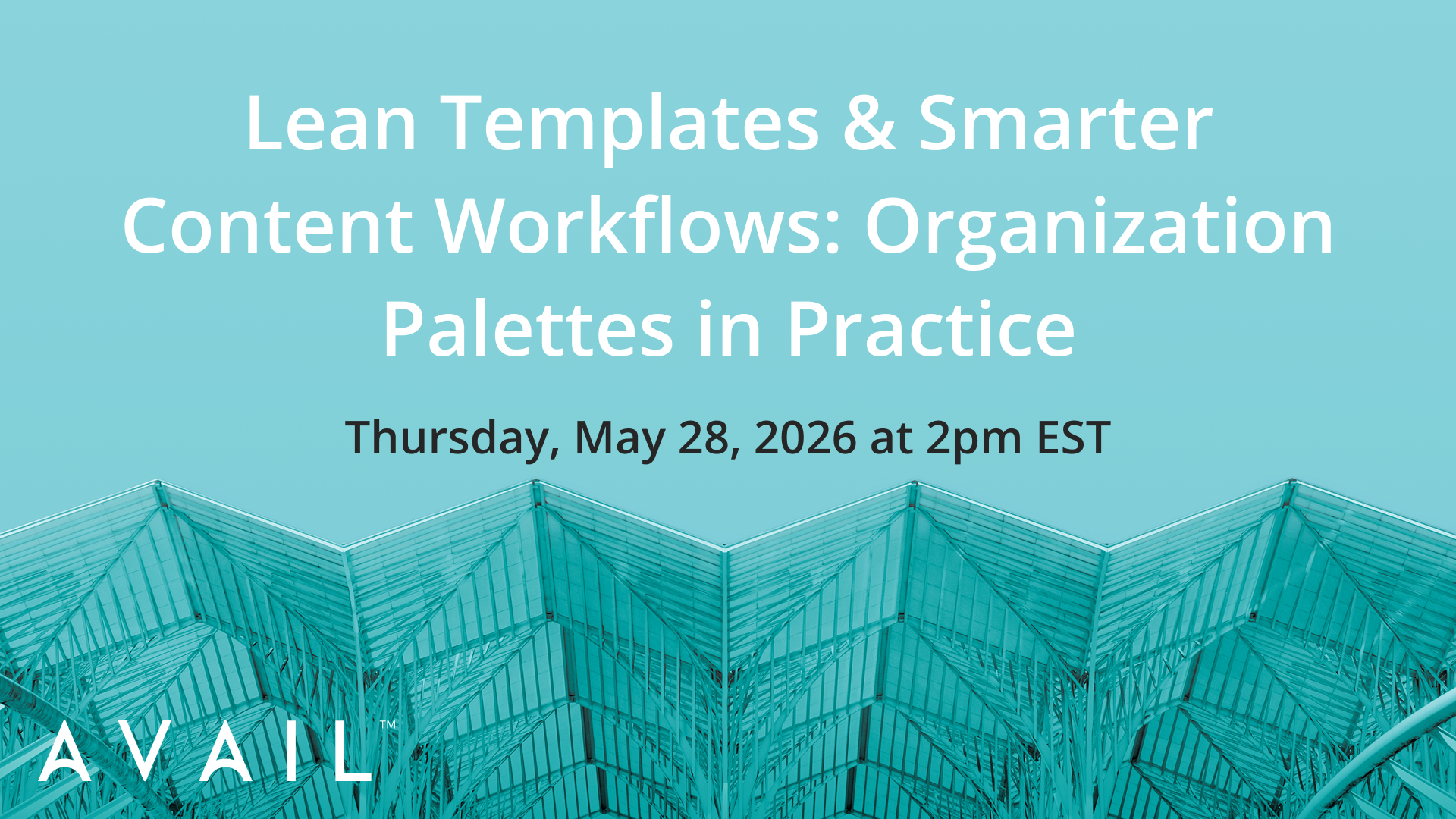 Lean Templates + Smarter Content Workflows: Organization Palettes in Practice / Thursday, May 28, 2026 at 2pm EST