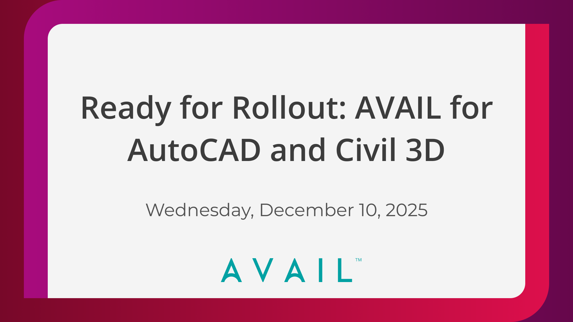 Ready for Rollout- AVAIL for AutoCAD and Civil 3D